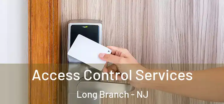 Access Control Services Long Branch - NJ
