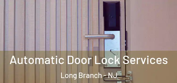 Automatic Door Lock Services Long Branch - NJ