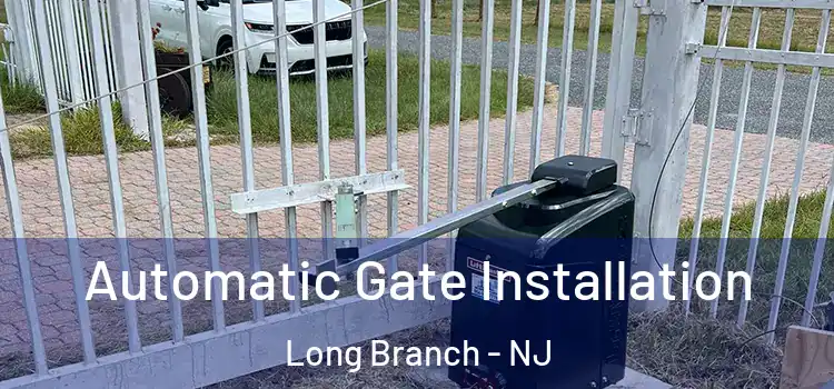 Automatic Gate Installation Long Branch - NJ