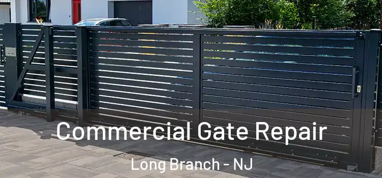 Commercial Gate Repair Long Branch - NJ