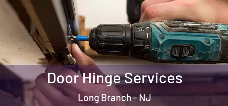 Door Hinge Services Long Branch - NJ