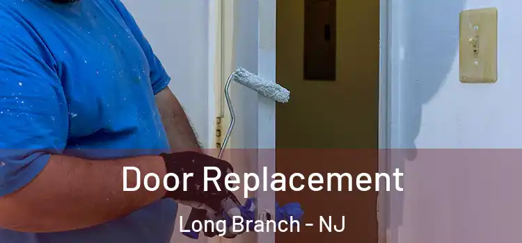 Door Replacement Long Branch - NJ