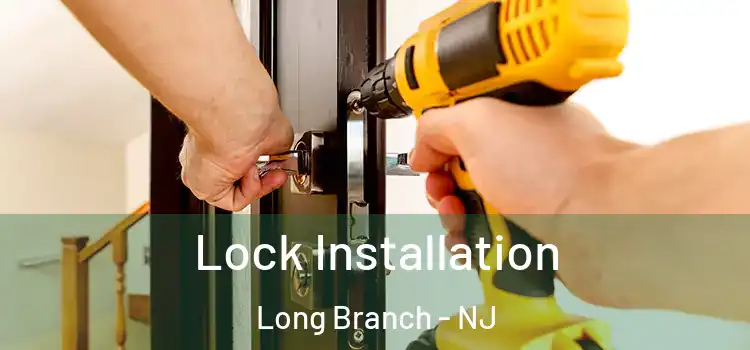 Lock Installation Long Branch - NJ