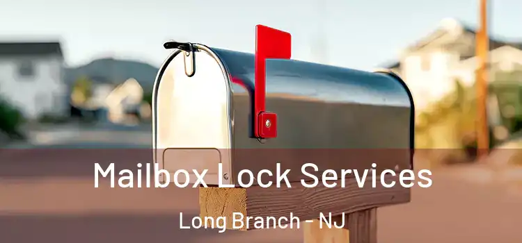 Mailbox Lock Services Long Branch - NJ