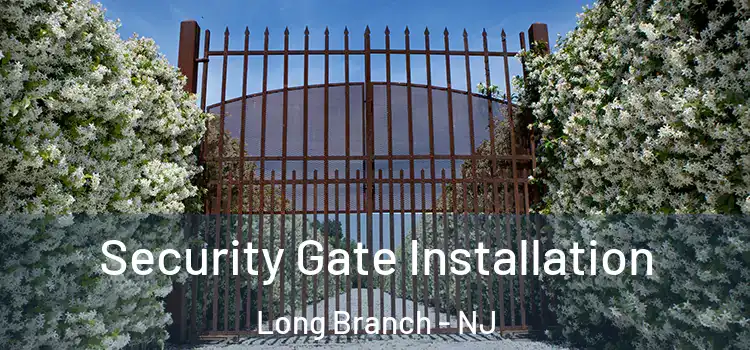Security Gate Installation Long Branch - NJ