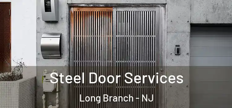 Steel Door Services Long Branch - NJ