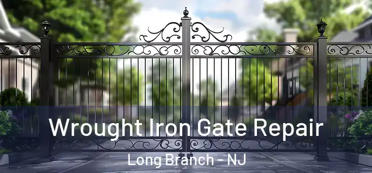 Wrought Iron Gate Repair Long Branch - NJ